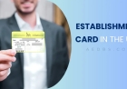 What Is an Establishment Card? Where to Find Establishment Card Number