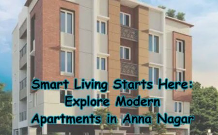 Smart Living Starts Here: Explore Modern Apartments in Anna Nagar
