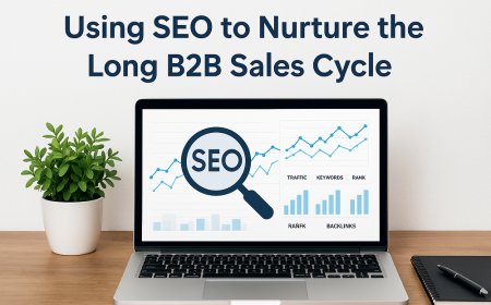 Using SEO to Nurture the Long B2B Sales Cycle