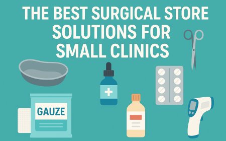 The Best Surgical Store Solutions for Small Clinics