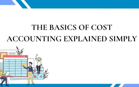 The Basics of Cost Accounting Explained Simply
