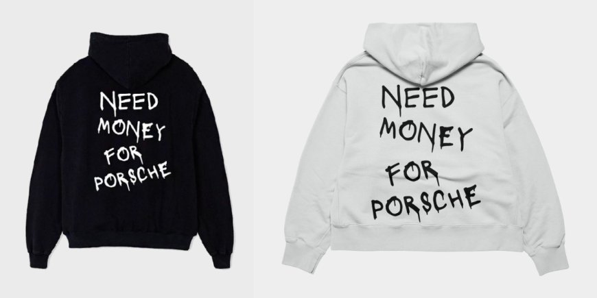 Need Money for Porsche Hoodie: Why Irony Sells in Streetwear