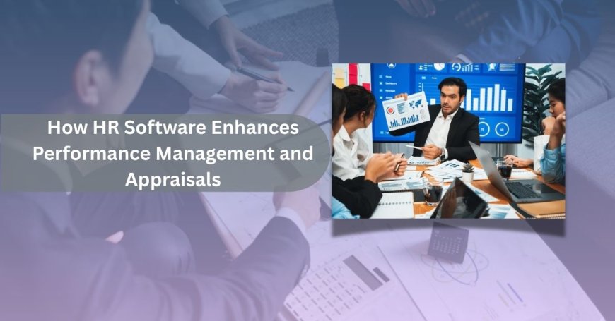 How HR Software Enhances Performance Management and Appraisals