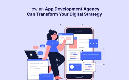 How an App Development Agency Can Transform Your Digital Strategy