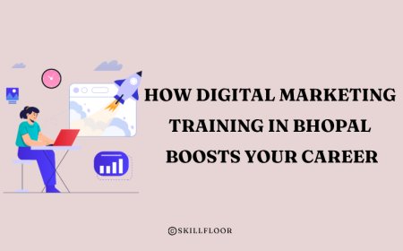 How Digital Marketing Training in Bhopal Can Improve Your Career - Skillfloor