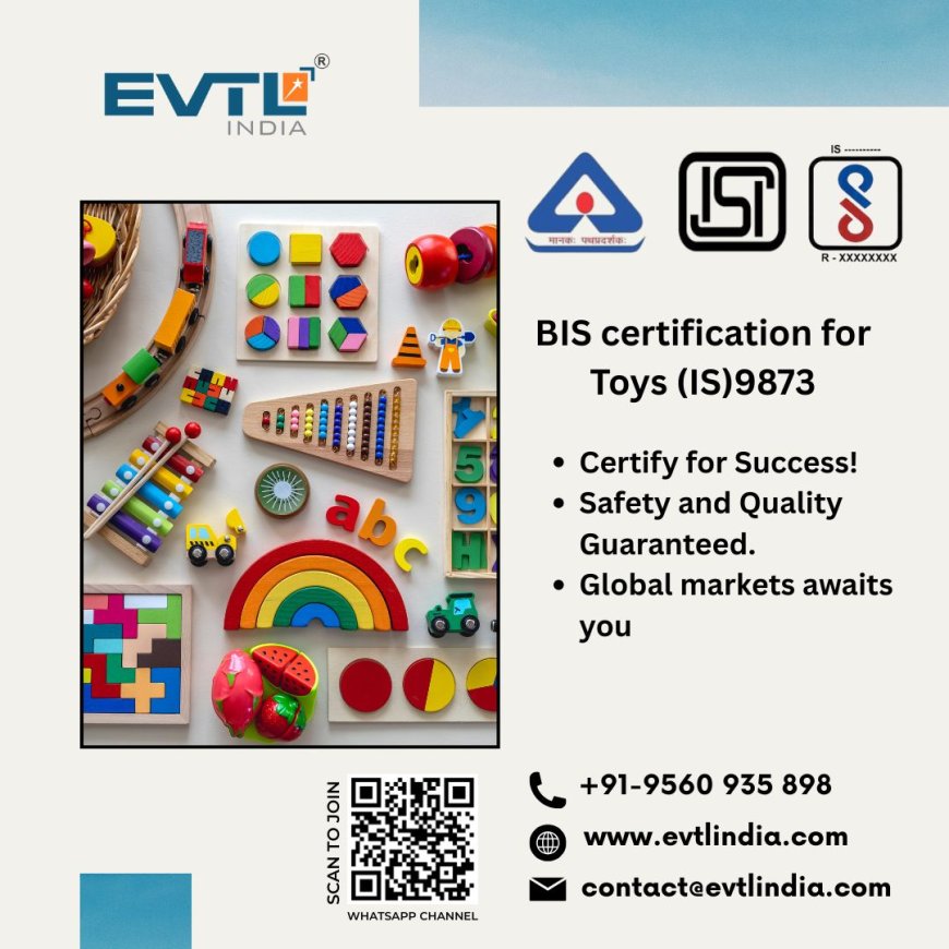 Everything You Need to Know About BIS for Toys in India