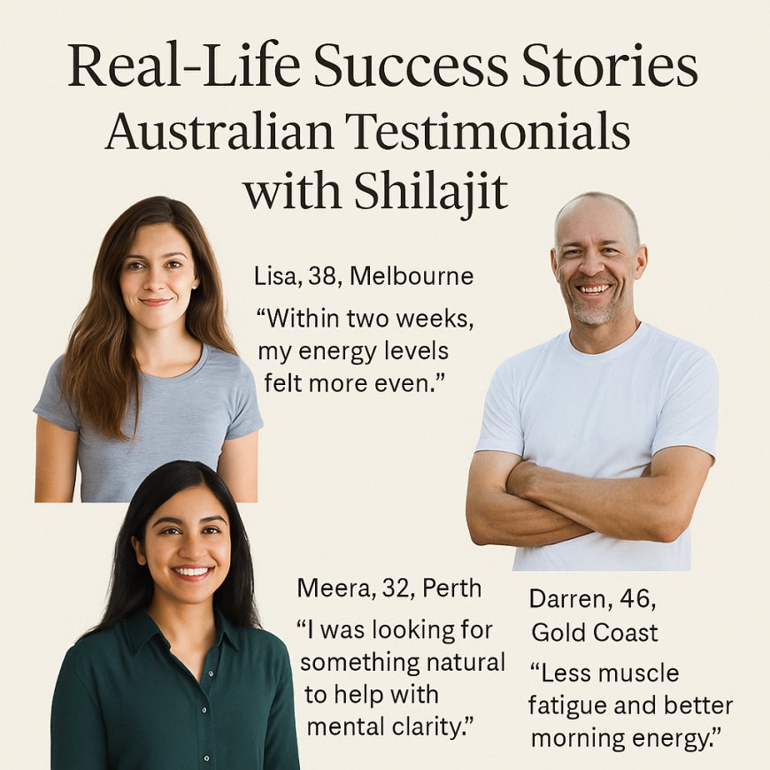 Real-life Success Stories: Australian Testimonials with Shilajit