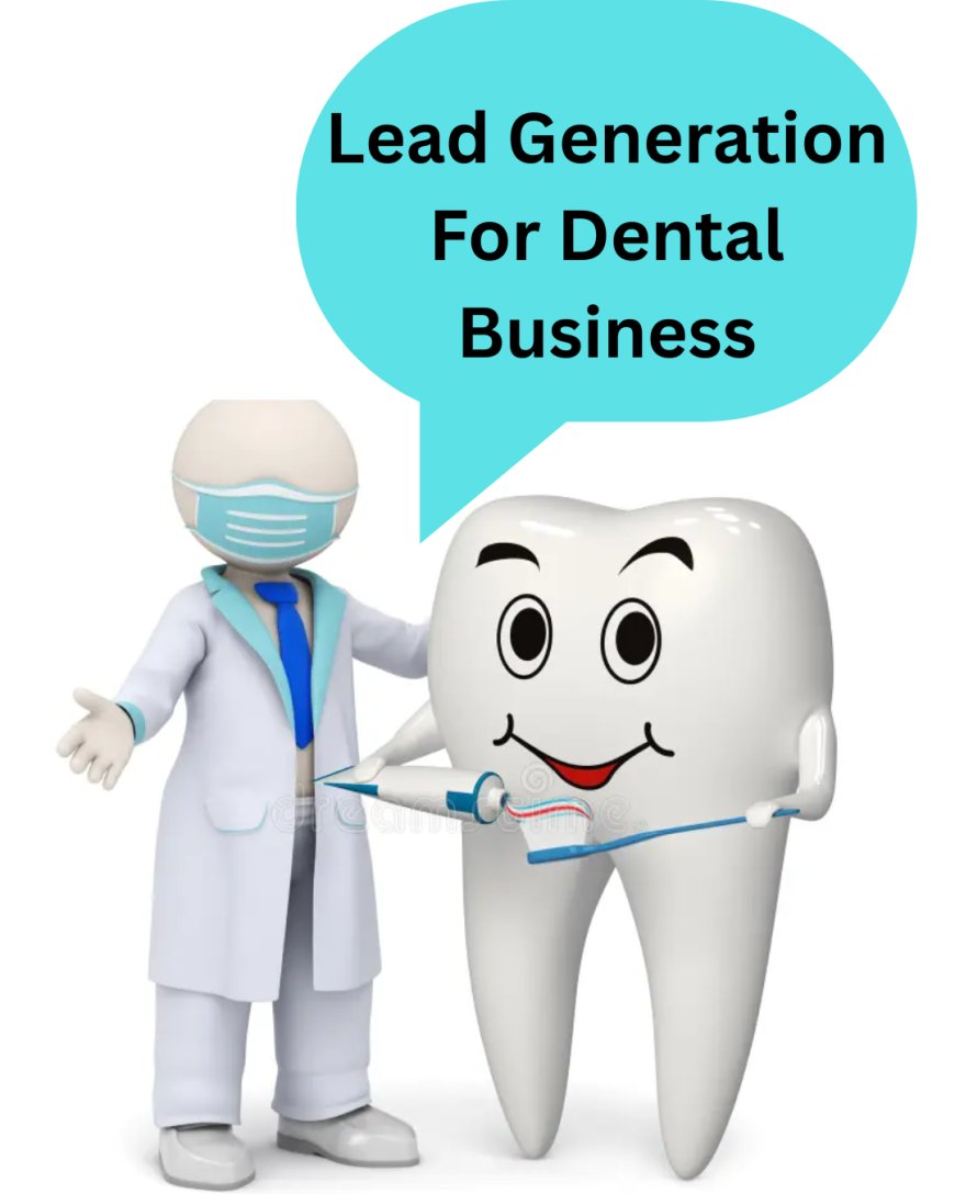 How to Maximize Lead Generation For Dental Business Without Overspending